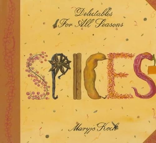 Stock image for Spices: Delectables for All Seasons for sale by ThriftBooks-Dallas