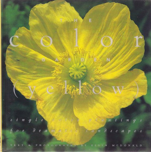 9780002250801: The Color Garden (Yellow : Single Color Plantings for Dramatic Landscapes)