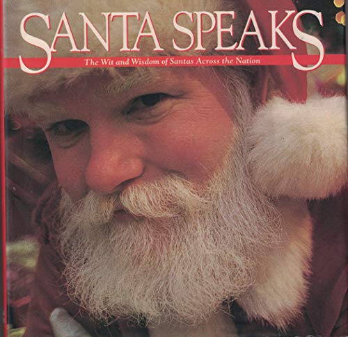Imagen de archivo de Santa Speaks: The Wit and Wisdom of Santas Across the Nation a la venta por Wonder Book