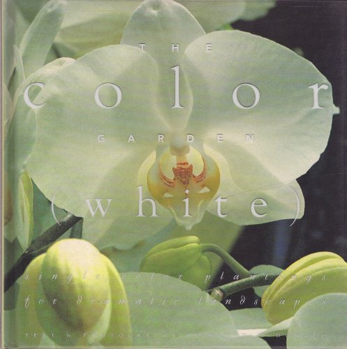 9780002250900: The Color Garden (White : Single Color Plantings for Dramatic Landscapes)