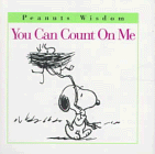 You Can Count on Me (Peanuts Wisdom) (9780002251686) by Schulz, Charles M.