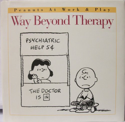 Beispielbild fr Way Beyond Therapy (Peanuts at Work and Play) zum Verkauf von SecondSale