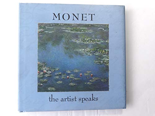 Imagen de archivo de Monet: The Artist Speaks a la venta por SecondSale