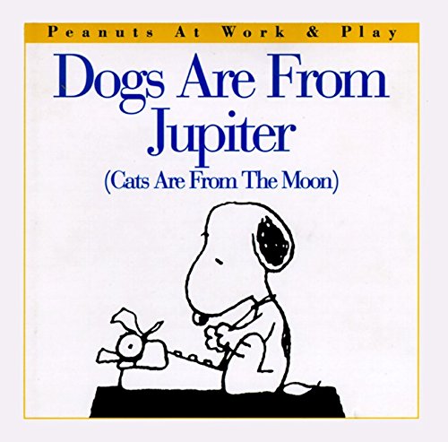 9780002252089: Dogs Are from Jupiter, (Cats Are from the Moon) (Peanuts at Work and Play)