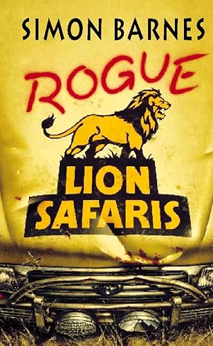 9780002254557: Rogue Lion Safaris