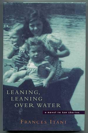 Beispielbild fr Leaning, Leaning over Water : A Novel In Ten Stories zum Verkauf von Better World Books