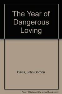 9780002256711: The Year of Dangerous Loving