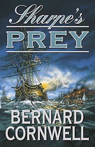 Stock image for Sharpe's prey : Richard Sharpe and the expedition to Copenhagen, 1807 / Bernard Cornwell for sale by MW Books