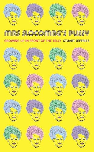 Stock image for Mrs. Slocombe's Pussy: Growing Up in Front of the Telly for sale by GF Books, Inc.