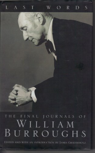 Last Words: The Final Journals of William Burroughs