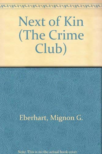 Next of Kin (The Crime Club) (9780002314954) by Mignon G. Eberhart