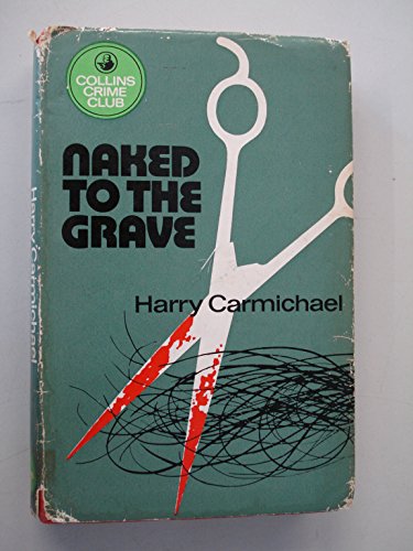 9780002315647: Naked to the Grave