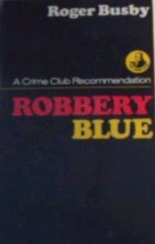 9780002317030: Robbery blue