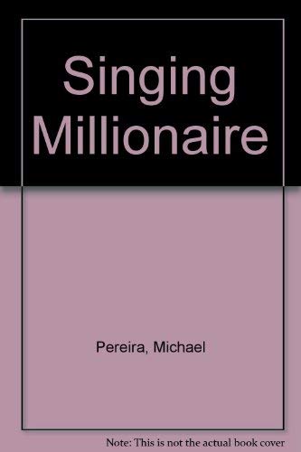 THE SINGING MILLIONAIRE