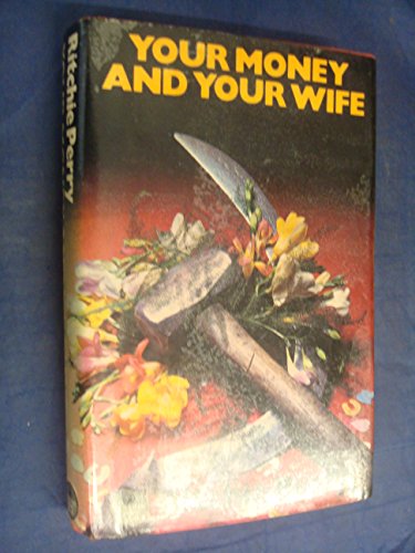 Your money and your wife (The Crime club) (9780002319539) by Perry, Ritchie