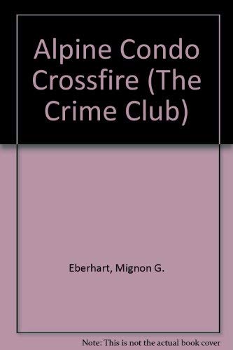 9780002319881: Alpine Condo Crossfire (The Crime Club)