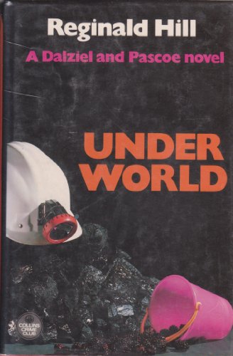 Stock image for Under World A Dalziel and Pascoe Novel for sale by Porcupine Books