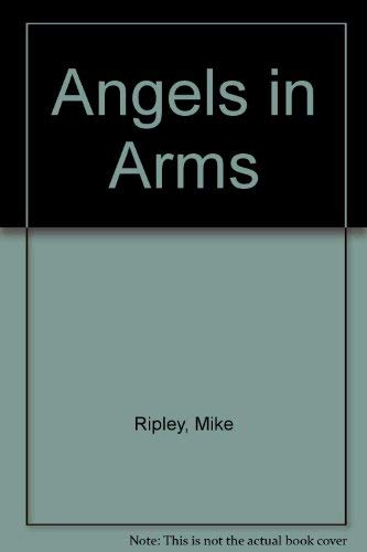 Stock image for Angels in Arms for sale by The London Bookworm