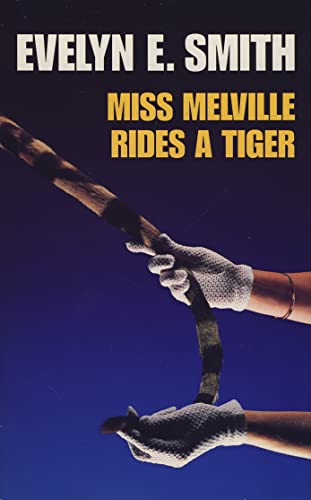 Stock image for Miss Melville Rides a Tiger for sale by WorldofBooks
