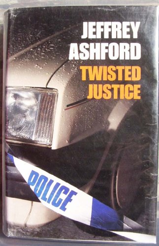 Beispielbild fr Twisted Justice [Aug 03, 1992] Ashford, Jeffrey zum Verkauf von Sperry Books