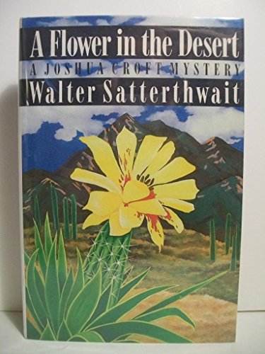 Imagen de archivo de A Flower in the Desert : a Joshua Croft Mystery a la venta por Philip Emery