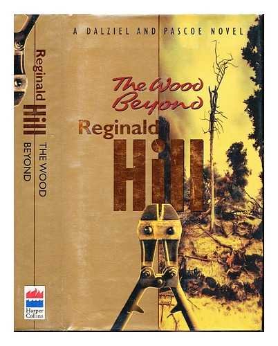 Beispielbild fr The Wood Beyond (Dalziel & Pascoe Novel S.) zum Verkauf von WorldofBooks