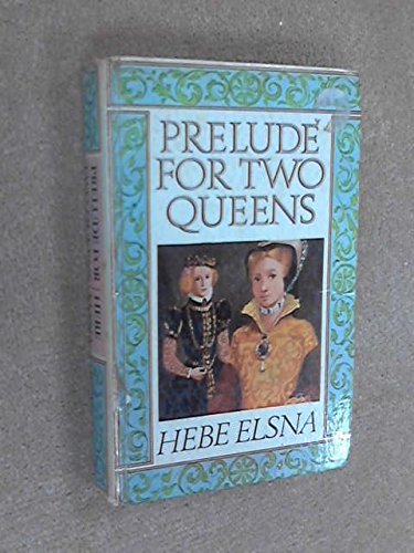 Prelude for two queens (9780002336574) by Elsna, Hebe
