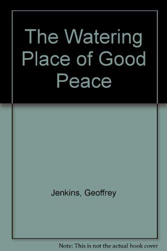 Beispielbild fr The Watering Place of Good Peace zum Verkauf von AwesomeBooks