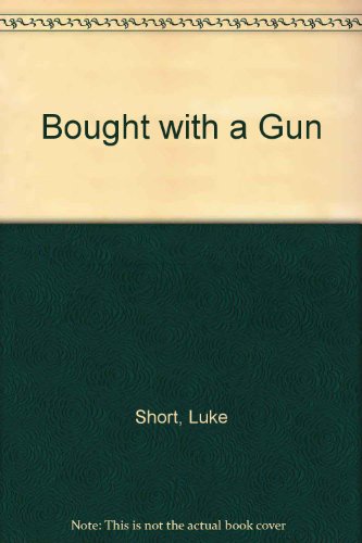 Bought with a Gun (9780002470667) by Luke Short