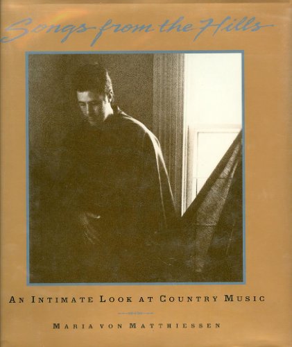 Imagen de archivo de Songs from the Hills: An Intimate Look at Country Music a la venta por B-Line Books