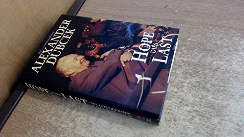 9780002550017: Hope Dies Last: The Autobiography of Alexander Dubcek