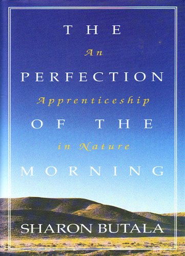 Beispielbild fr The Perfection of the Morning: An Apprenticeship in Nature zum Verkauf von Hourglass Books