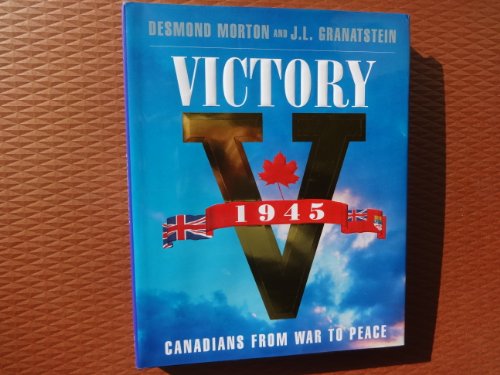 Beispielbild fr Victory 1945: The Birth of Modern Canada zum Verkauf von HPB-Red