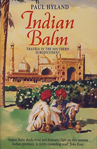 Stock image for Indian Balm: Travels in the Southern Subcontinent for sale by WorldofBooks