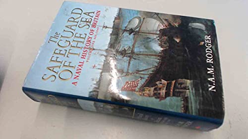 Stock image for Safeguard of the Sea: A Naval History of Britain, Volume One: 660-1649: 660-1649 v. 1 for sale by Greener Books