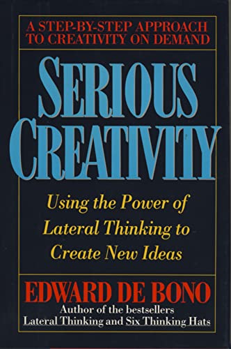 Stock image for Serious Creativity : Using the Power of Lateral Thinking to Create New Ideas for sale by Better World Books