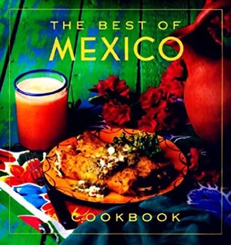 The Best of Mexico: A Cookbook - Righter, Evie