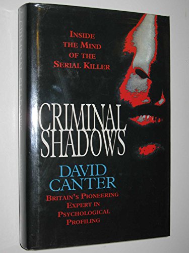 Beispielbild fr Criminal Shadows: Inside the Mind of the Serial Killer zum Verkauf von WorldofBooks