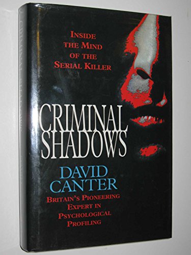 Imagen de archivo de Criminal Shadows: Inside the Mind of the Serial Killer a la venta por WorldofBooks