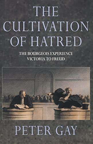 Stock image for The Cultivation of Hatred the Bourgeois Experience Victoria to Freud Volume 3 for sale by Chevin Books