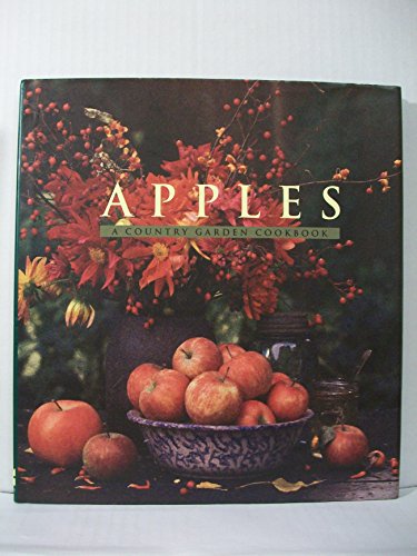 Imagen de archivo de Apples: A Country Garden Cookbook a la venta por Isle of Books