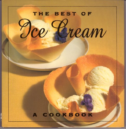 Stock image for The Best of Ice Cream: A Cookbook for sale by Wonder Book