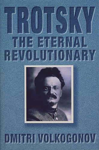 Beispielbild fr Trotsky: The Eternal Revolutionary zum Verkauf von WorldofBooks