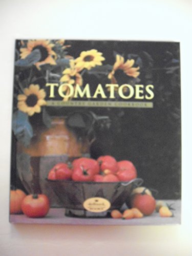 Beispielbild fr Tomatoes : A Country Garden Cookbook zum Verkauf von Better World Books