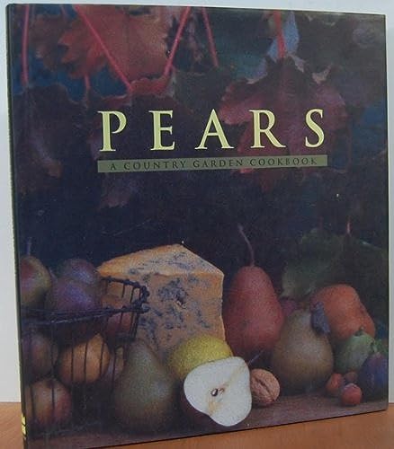 Imagen de archivo de Pears: A Country Garden Cookbook a la venta por Orion Tech