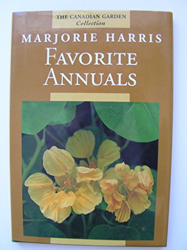 Stock image for Marjorie Harris' Favorite Annuals (The Canadian Garden Collection) for sale by Wonder Book