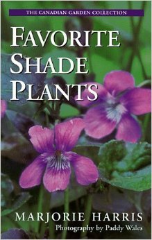 Imagen de archivo de Majorie Harris' Favorite Shade Plants (The Canadian Garden Collection) a la venta por Wonder Book