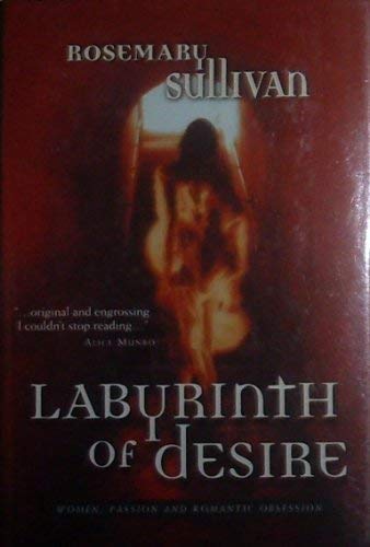 Stock image for Labyrinth of Desire: Women, Passion, and Romantic Obsession for sale by ThriftBooks-Dallas