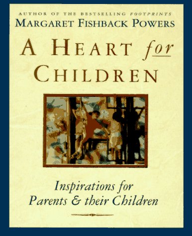 Stock image for A Heart for Children : Inspirations for Parents and Their Children for sale by Better World Books: West