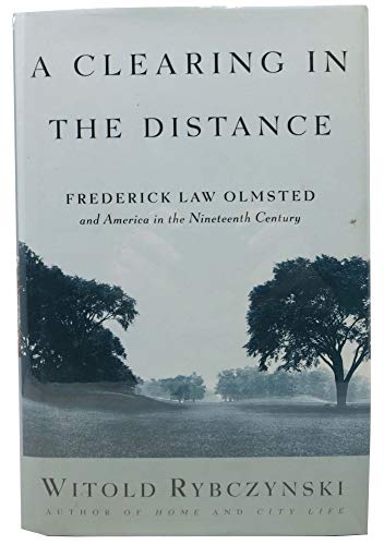 

A Clearing in the Distance Frederick Law Olmsted and America in the Nineteenth Century [signed] [first edition]
